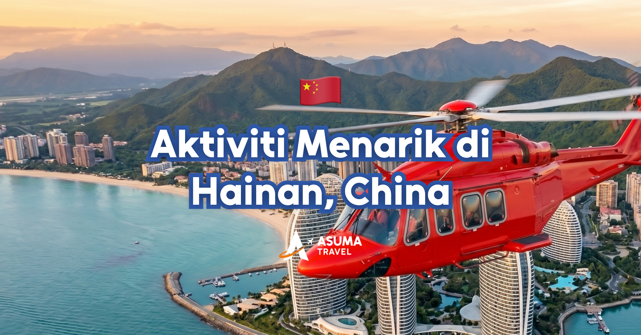 Hainan: 5 Aktiviti Menarik Di ‘Hawaii Timur’ Yang Anda Wajib Cuba!